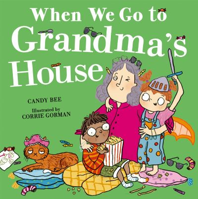 When we go to Grandma's house