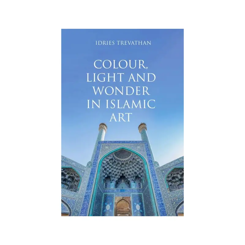 Colour, light and wonder in Islamic art