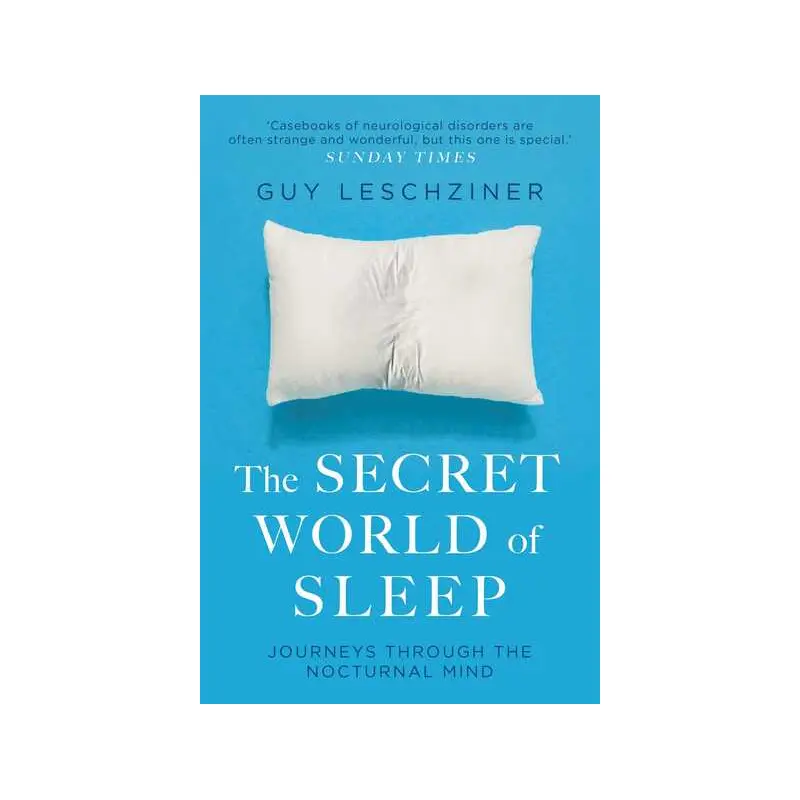 Secret World of Sleep: Journeys Through the Nocturnal Mind