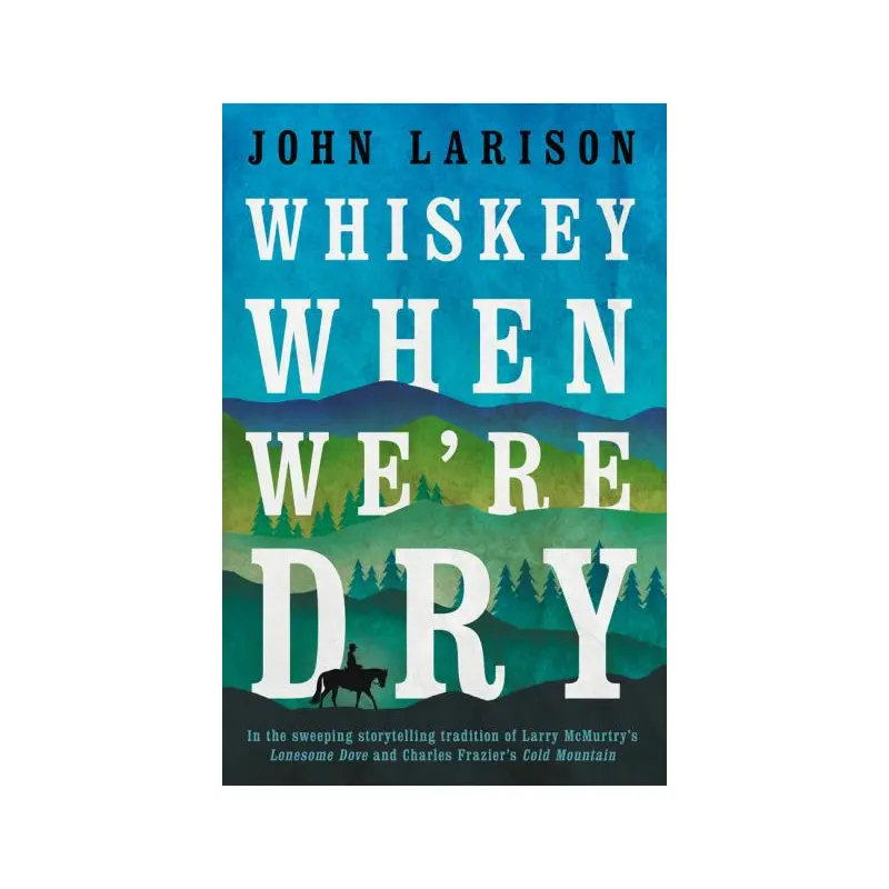 Whiskey When We're Dry