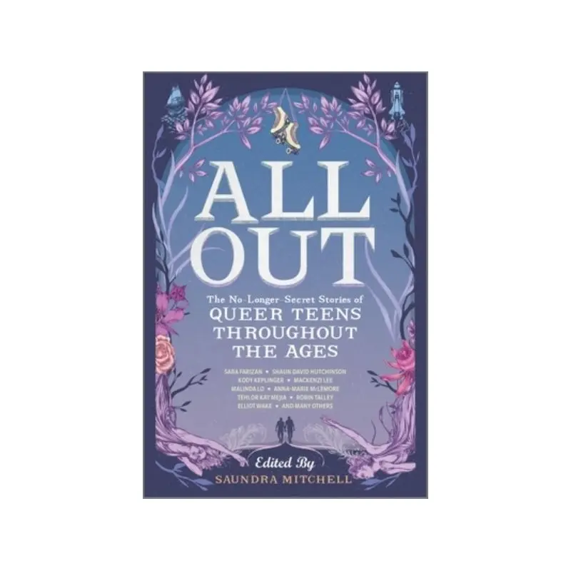 All Out: The No-Longer-Secret Stories of Queer Teens Throughout the Ages