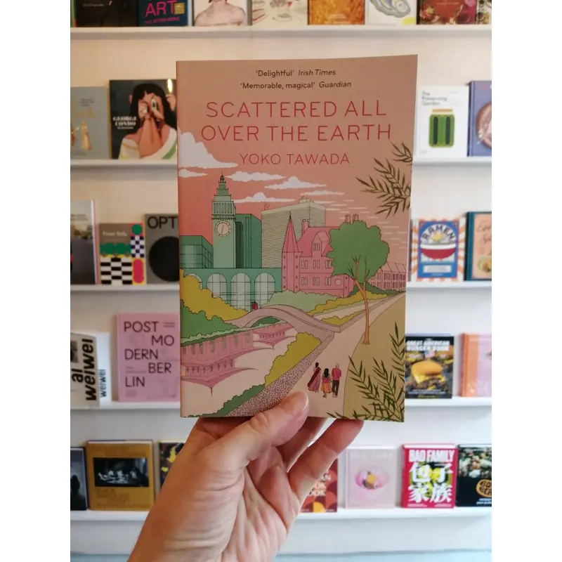 Book Group - Scattered All Over the Earth by Yoko Tawada - Thursday 28th September 2023 * SOLD OUT*