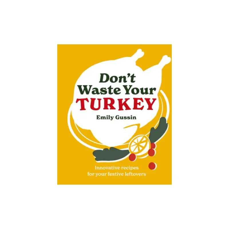 Don't waste your turkey