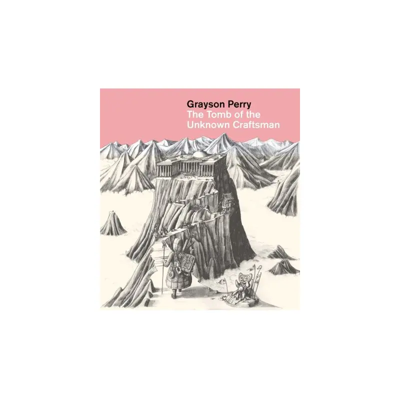 Grayson Perry - the tomb of the unknown craftsman