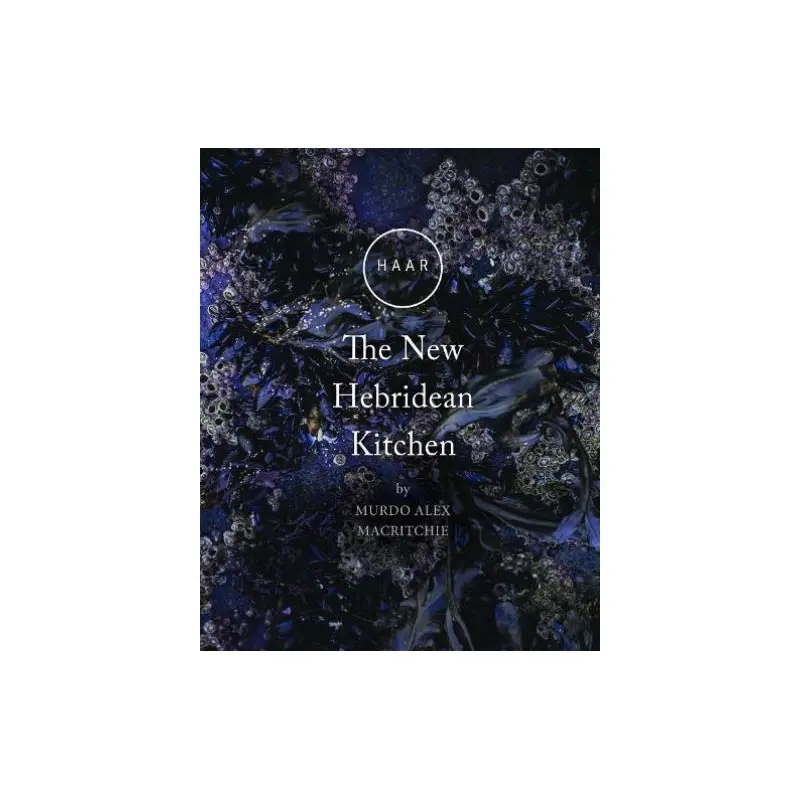 HAAR The New Hebridean Kitchen
