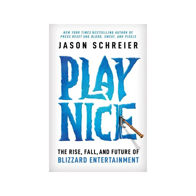 Play Nice: The Rise, Fall, and Future Of Blizzard