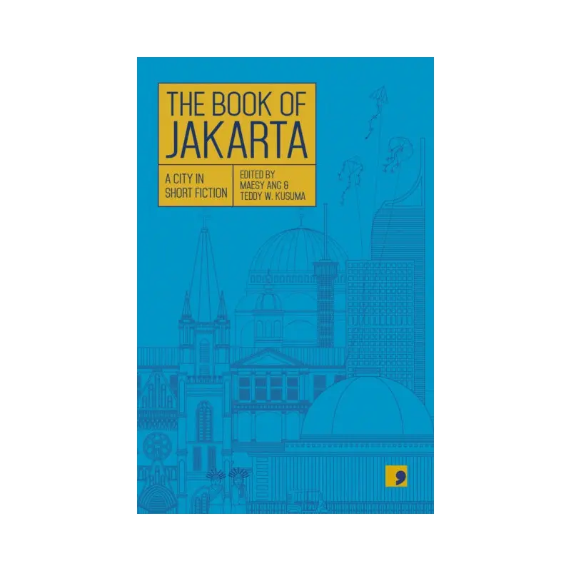 The Book of Jakarta: A City in Short Fiction by (ed) Maesy Ang