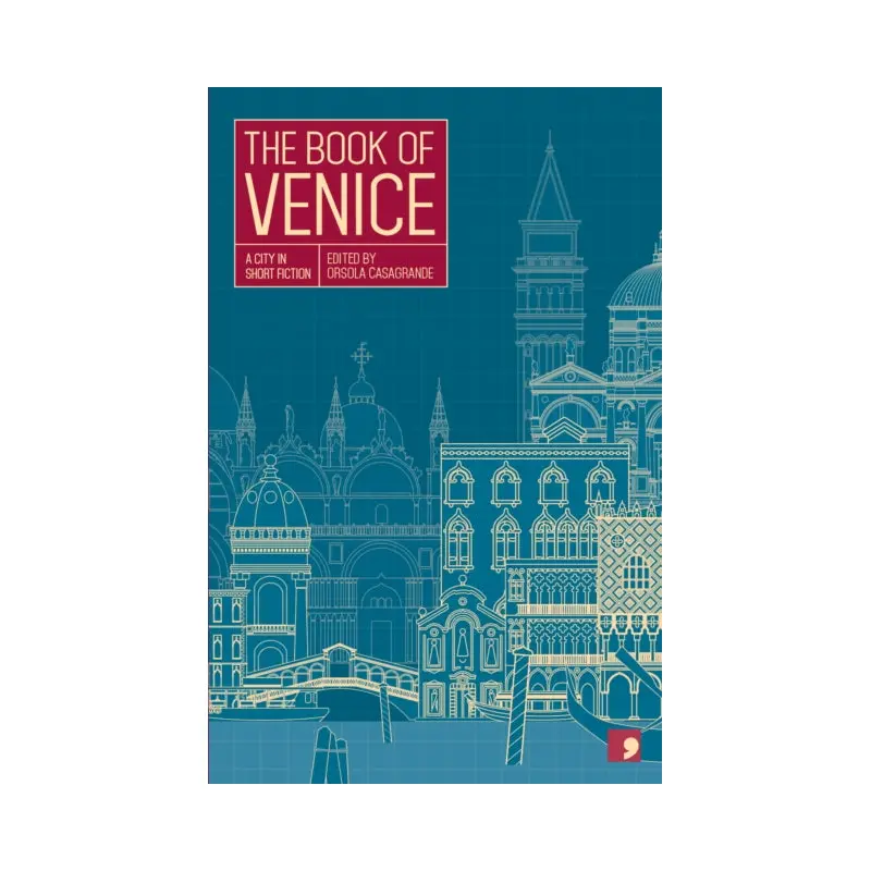 The Book of Venice: A City in Short Fiction by Orsola Casagrande (ed)