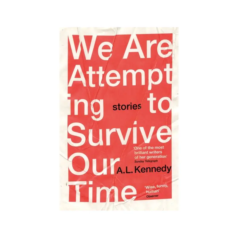 We Are Attempting to Survive Our Time