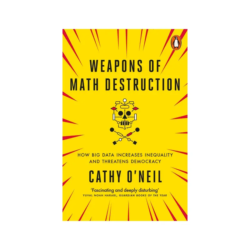 Weapons of math destruction