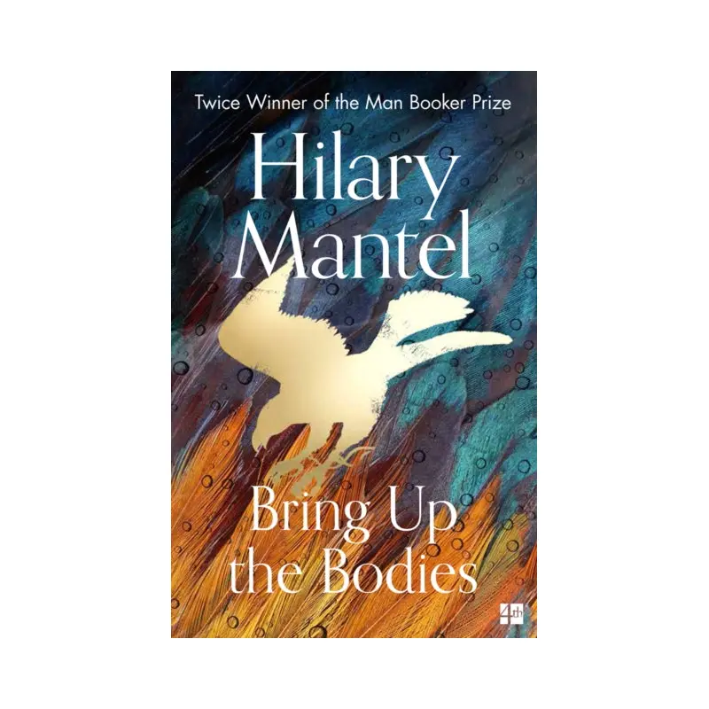 Bring Up the Bodies by Hilary Mantel