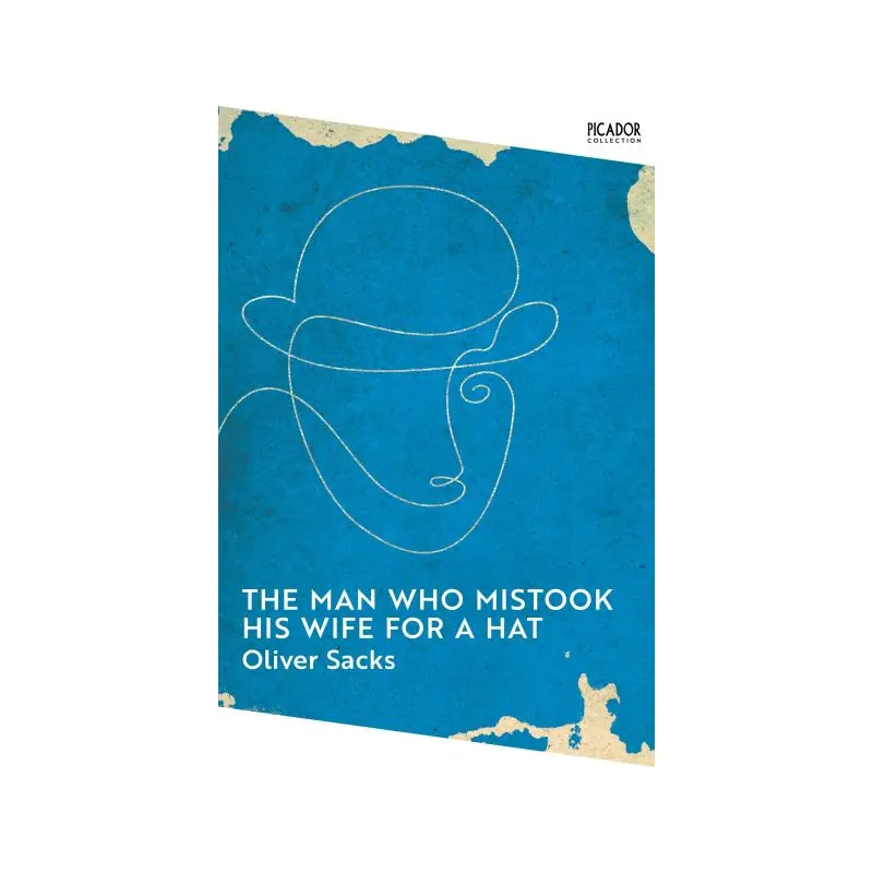 The Man Who Mistook His Wife for a Hat
