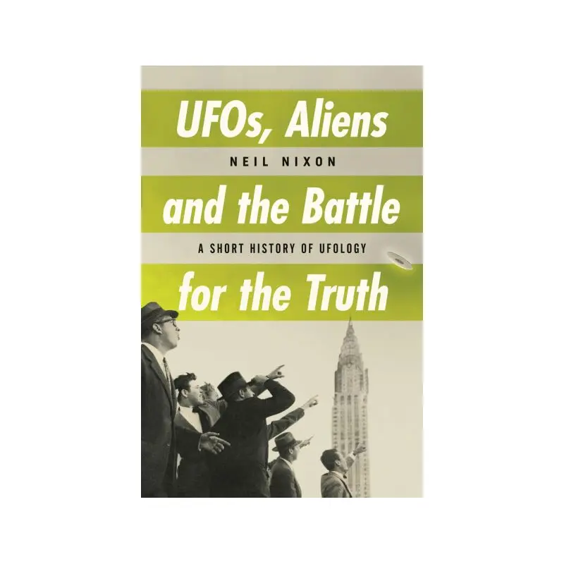 Ufos, Aliens and the Battle for the Truth