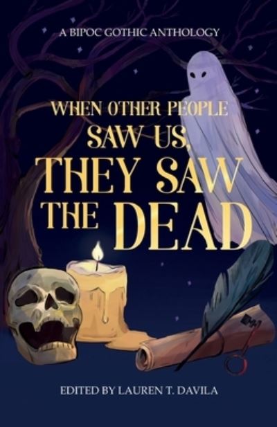 When Other People Saw Us, They Saw the Dead