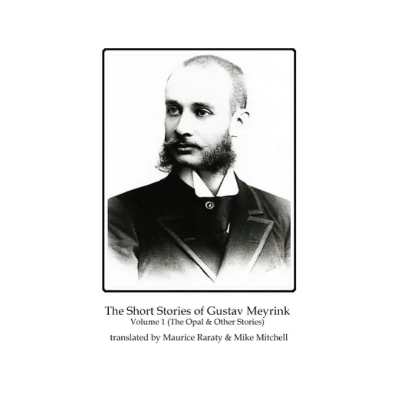 The Short Stories of Gustav Meyrink Volume 1