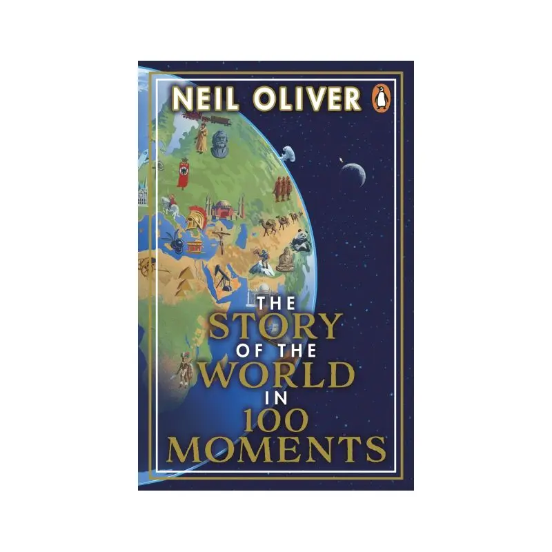 The Story of the World in 100 Moments