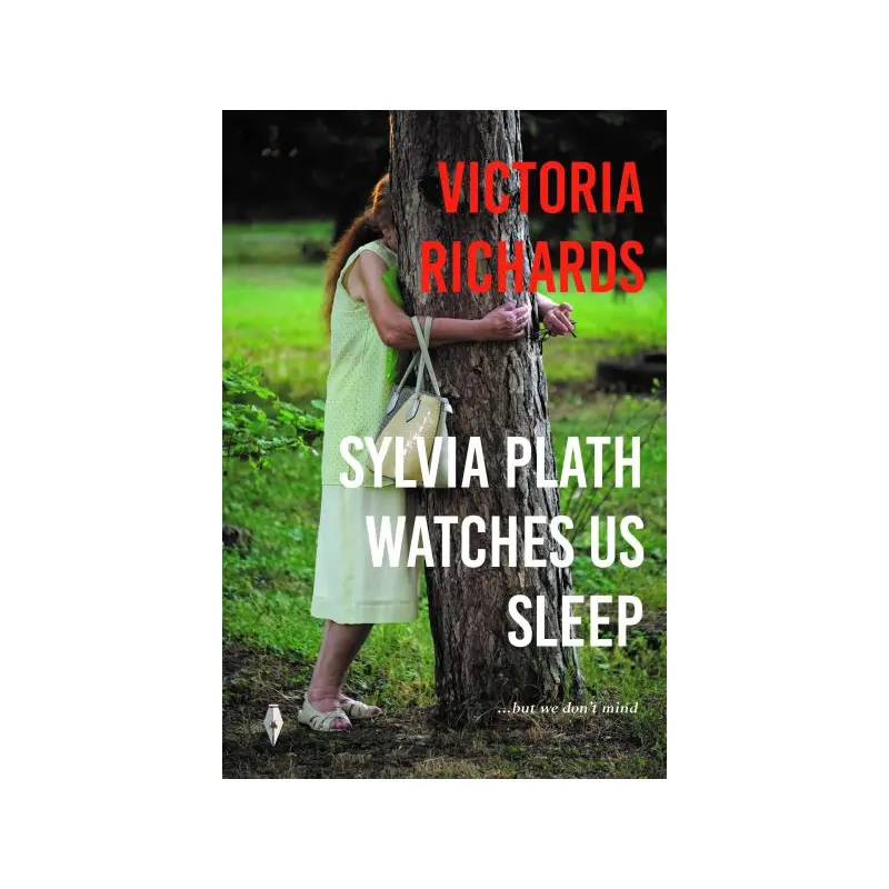 Sylvia Plath Watches Us Sleep But We Don't Mind