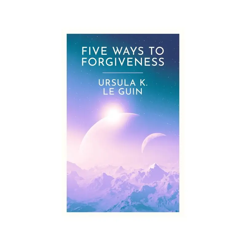 Five ways to forgiveness