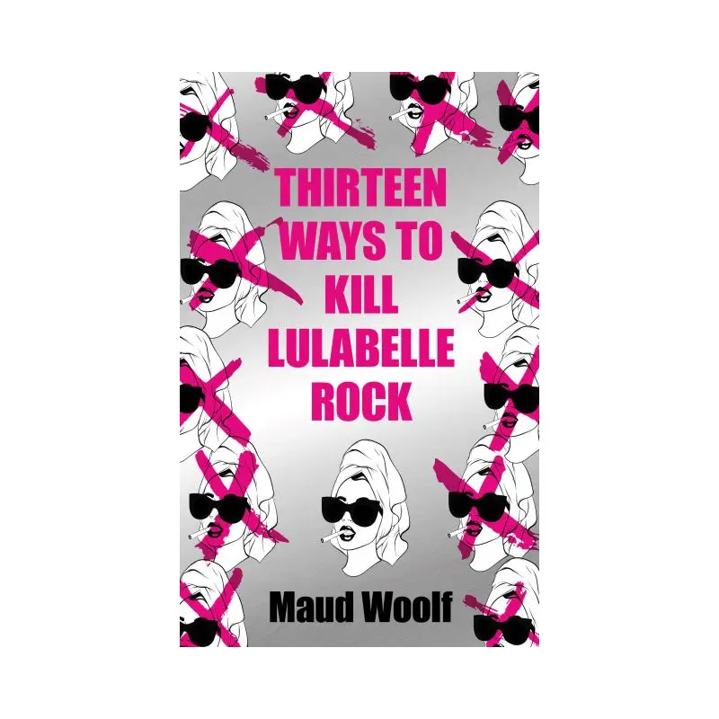 Thirteen Ways to Kill Lulabelle Rock