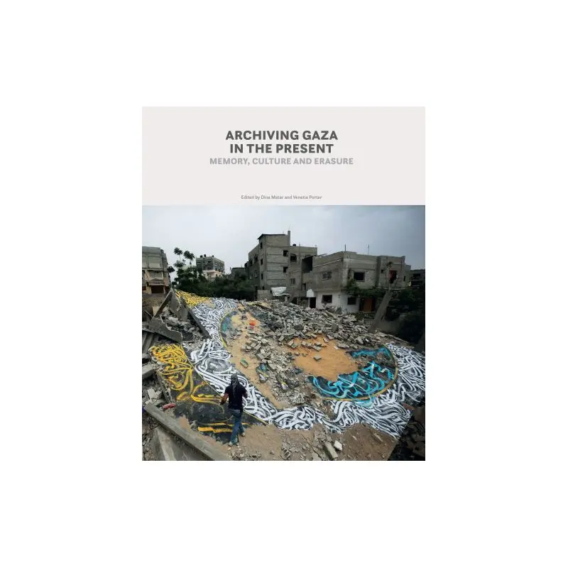 Archiving Gaza in the Present