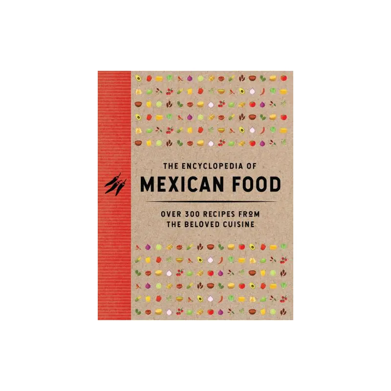 The Encyclopedia of Mexican Food