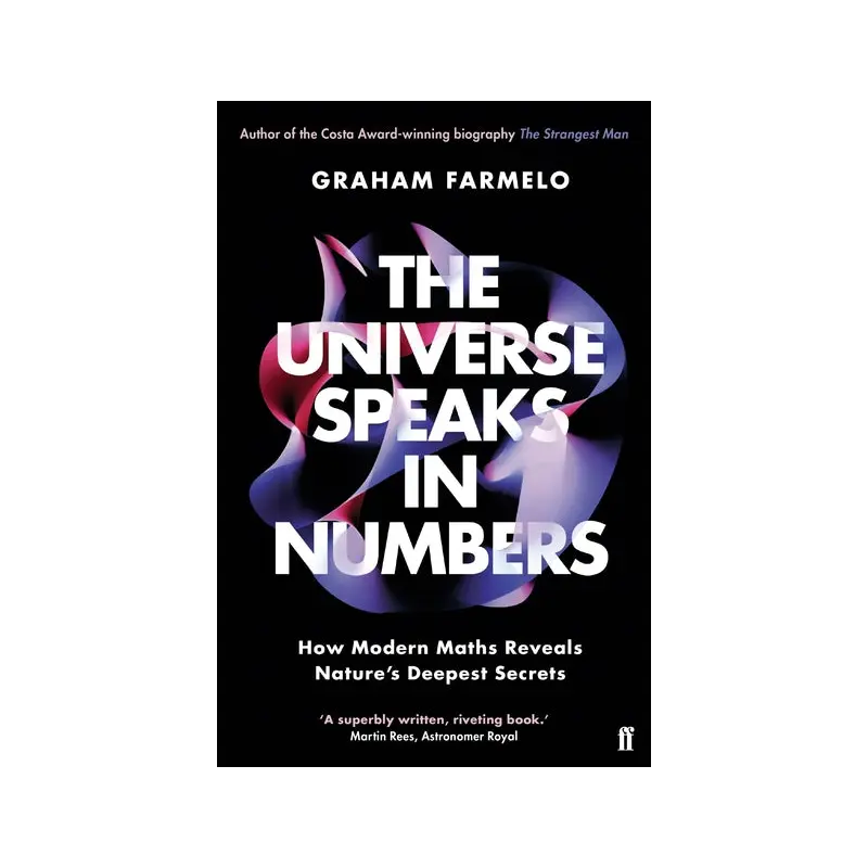 Universe Speaks in Numbers: How Modern Maths Reveals Nature's Deepest Secrets