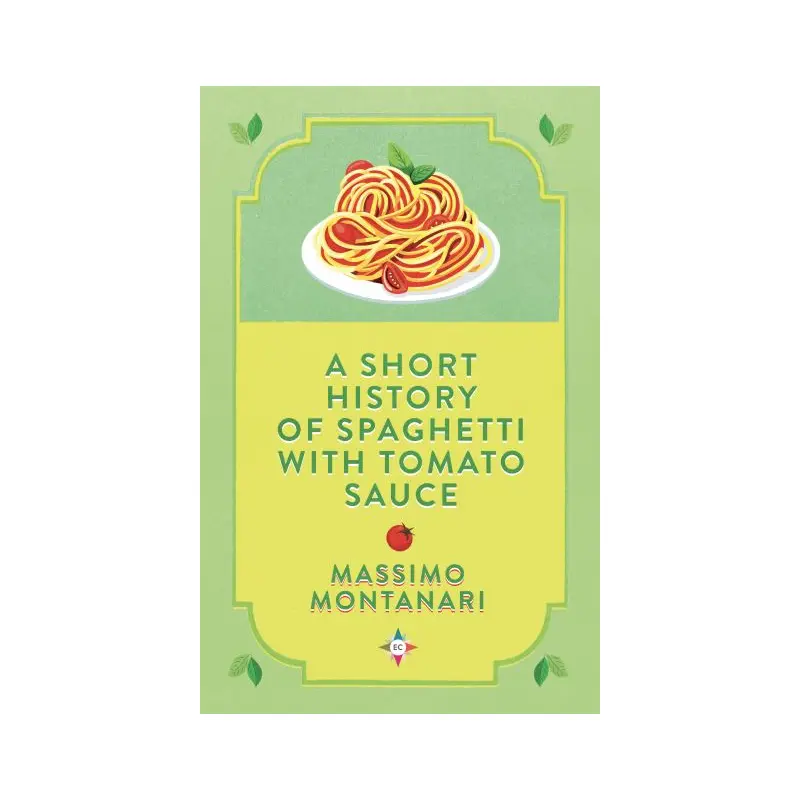 A Short History of Spaghetti With Tomato Sauce