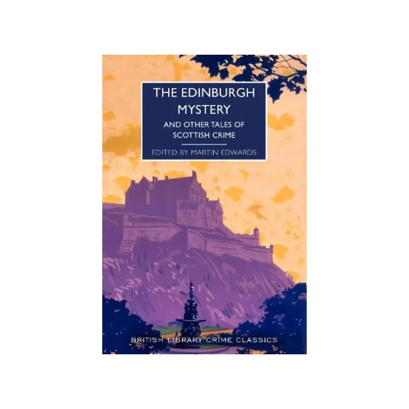 The Edinburgh Mystery and Other Tales of Scottish Crime