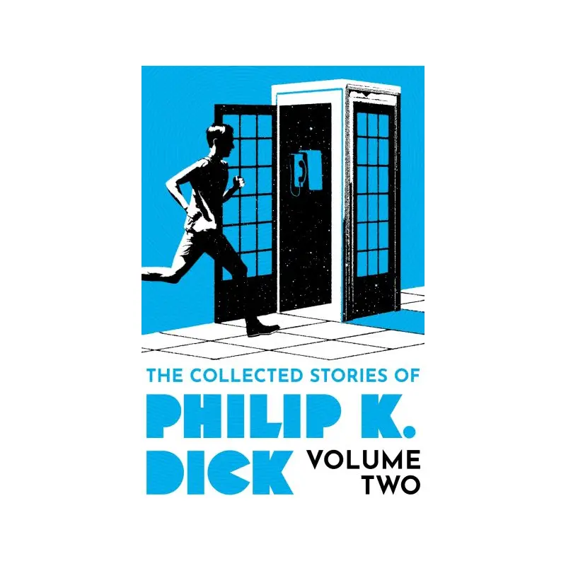 The collected stories of Philip K. Dick. Volume 2
