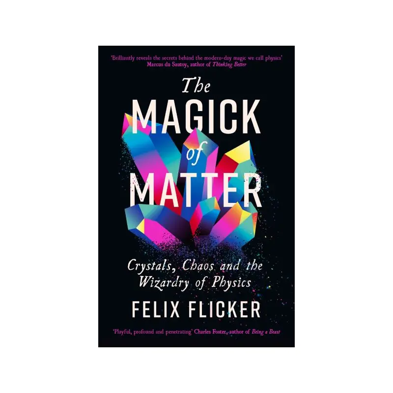 The magick of matter