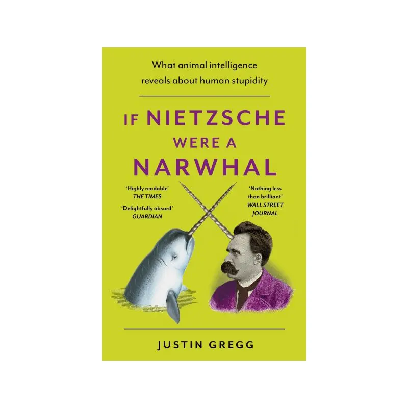 If Nietzsche were a narwhal