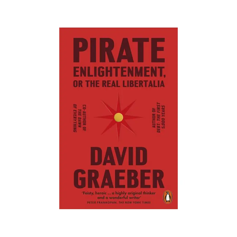 Pirate enlightenment, or, The real Libertalia