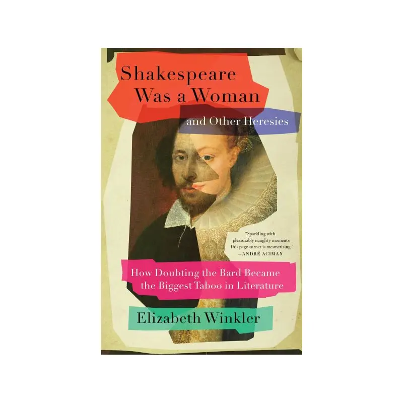 Shakespeare was a woman and other heresies