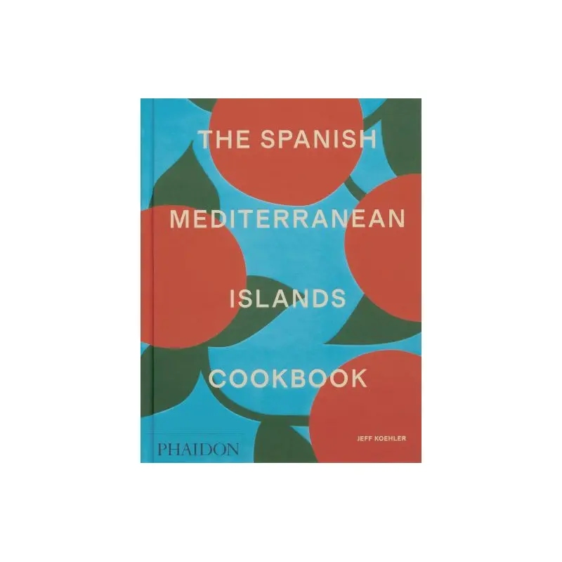 The Spanish Mediterranean Islands cookbook