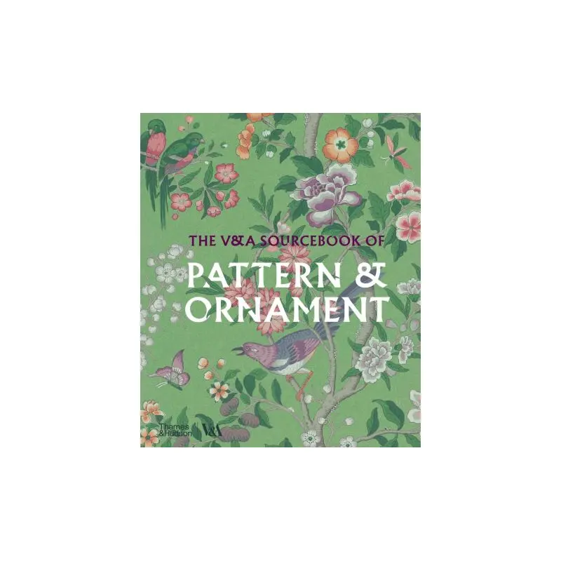 The V&A Sourcebook of Pattern and Ornament