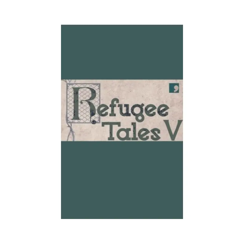 Refugee Tales V