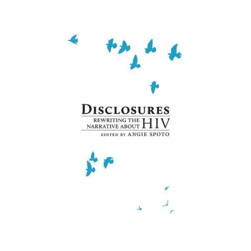 Disclosures: Rewriting the Narrative about HIV