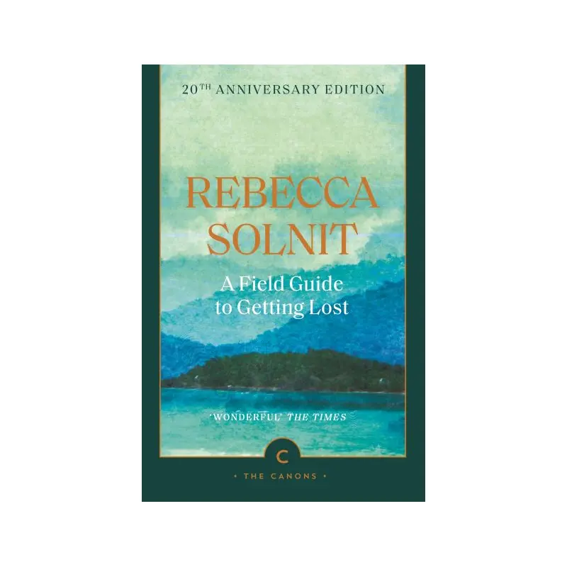 A Field Guide to Getting Lost