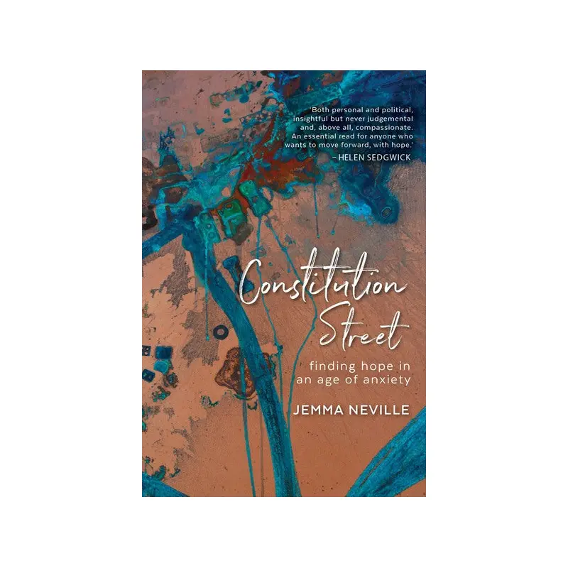 Constitution Street: Finding hope in an age of anxiety