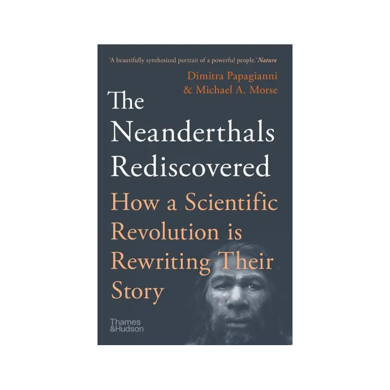 The Neanderthals Rediscovered