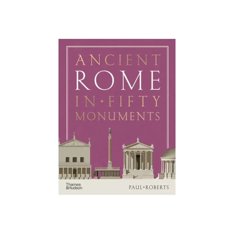 Ancient Rome in fifty monuments