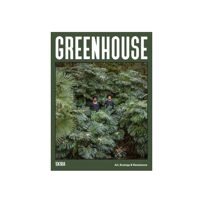 Greenhouse: Art, Ecology and Resistance