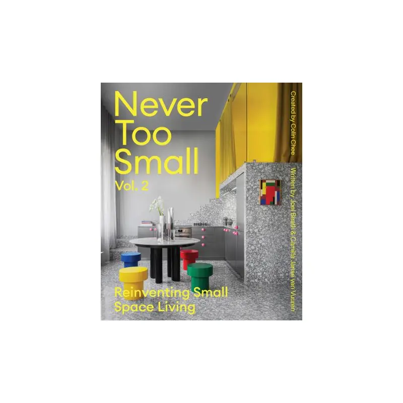 Never too small. Volume 2 Reinventing small space living