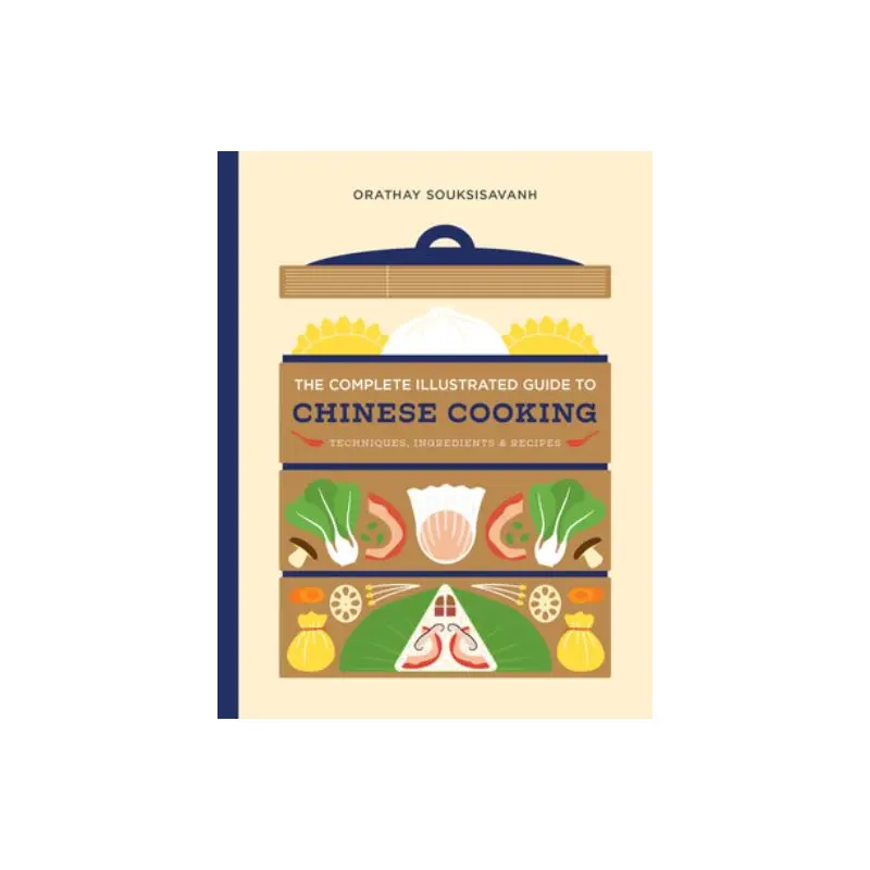 The Complete Illustrated Guide to Chinese Cooking