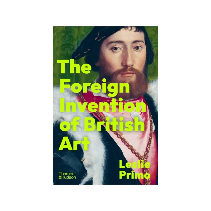 The Foreign Invention of British Art