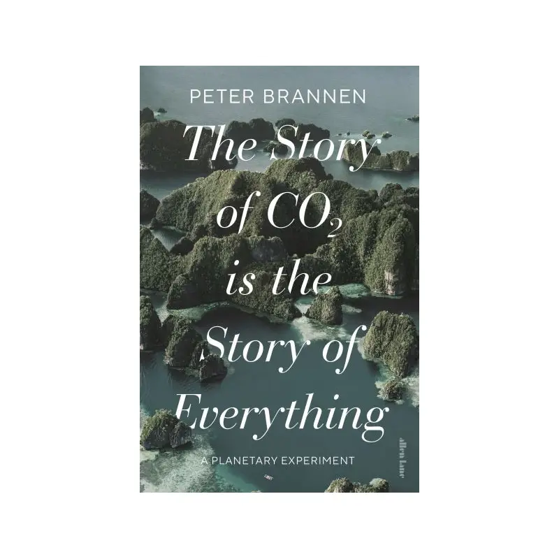 The Story of CO2 Is the Story of Everything