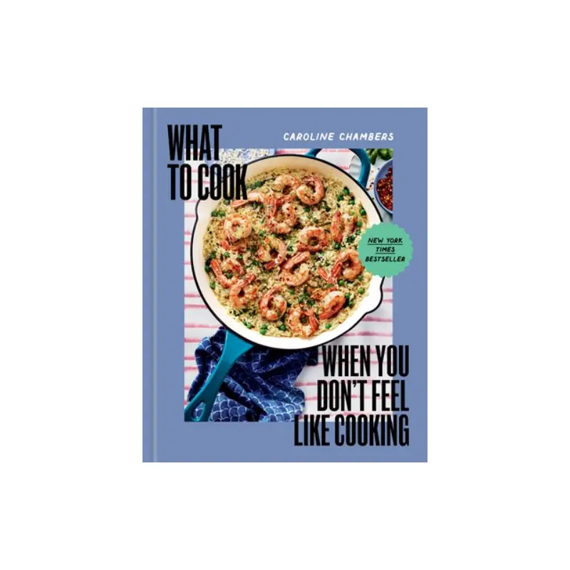 What to Cook When You Don't Feel Like Cooking