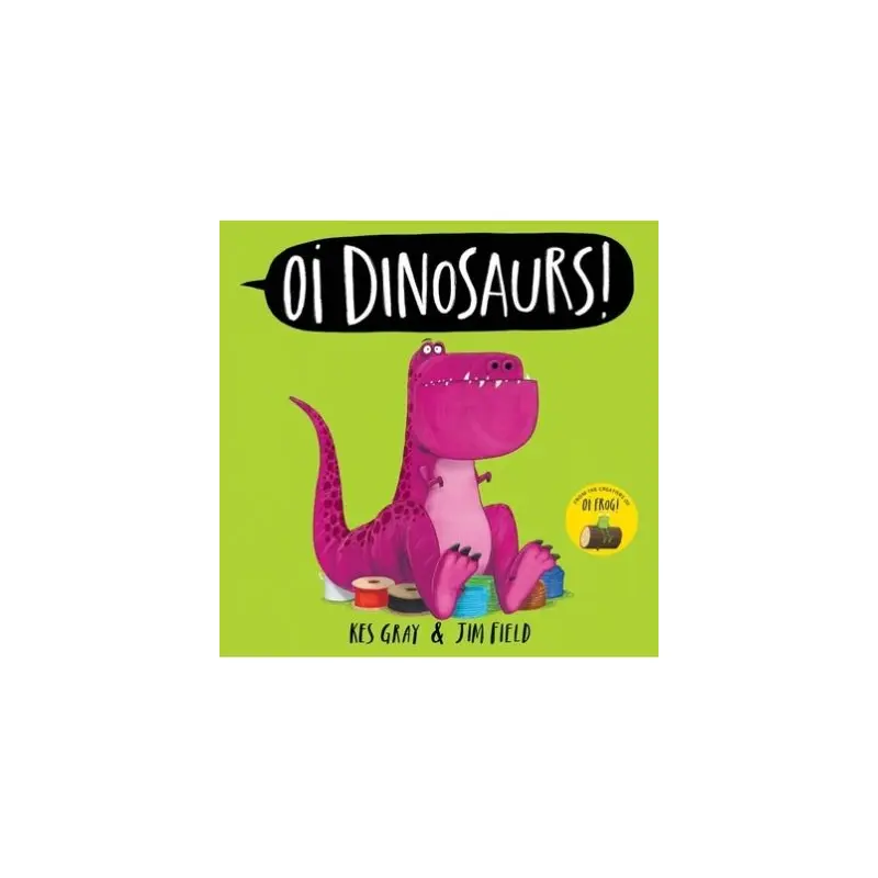 Oi dinosaurs!