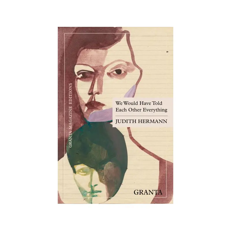 We would have told each other everything