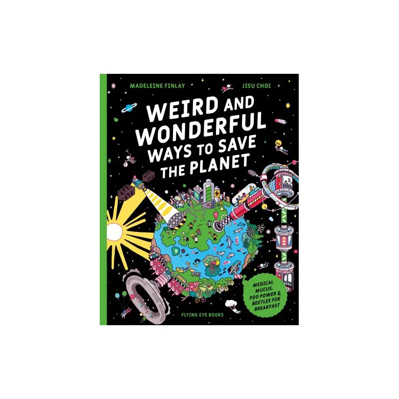 Weird and Wonderful Ways to Save the Planet